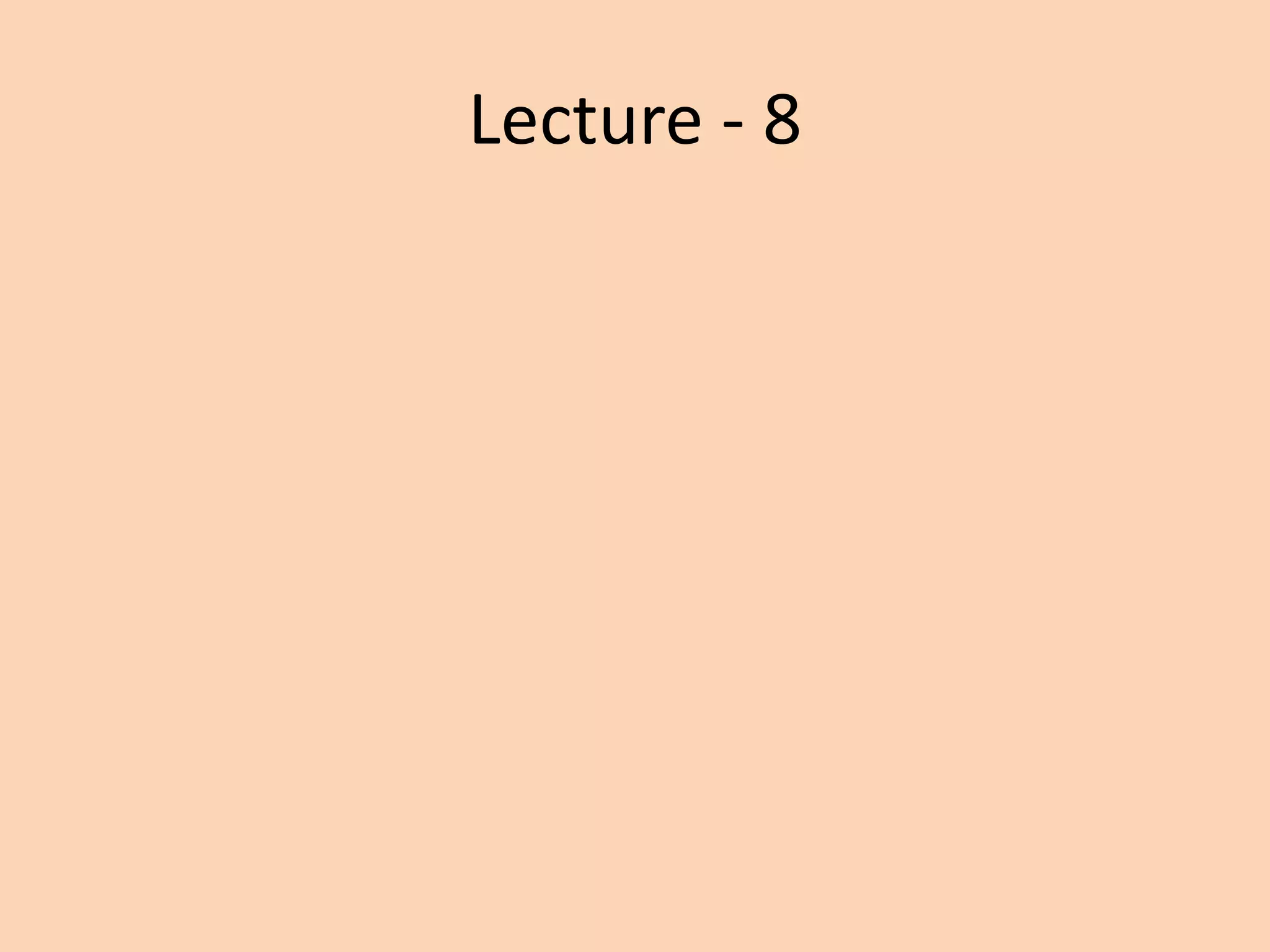 Lecture - 8
 