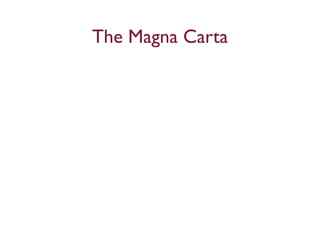 The Magna Carta
 