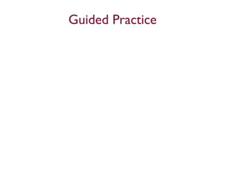 Guided Practice
 