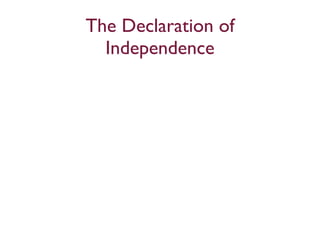 The Declaration of
  Independence
 