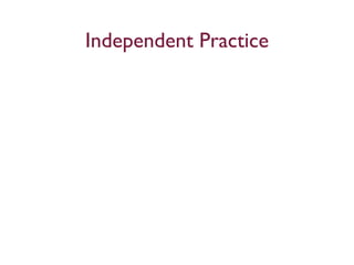 Independent Practice
 