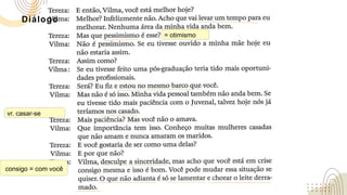 Diálogo
vr. casar-se
consigo = com você
= otimismo
 