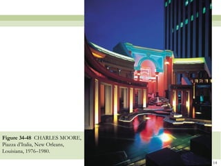 Figure 34-48 CHARLES MOORE,
Piazza d’Italia, New Orleans,
Louisiana, 1976–1980.

                                14
 