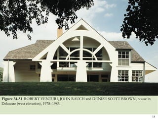 Figure 34-51 ROBERT VENTURI, JOHN RAUCH and DENISE SCOTT BROWN, house in
Delaware (west elevation), 1978–1983.


                                                                           18
 