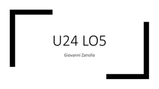 U24 LO5
Giovanni Zanolla
 