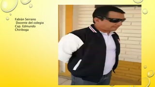 Fabián Serrano
Docente del colegio
Cap. Edmundo
Chiriboga
 