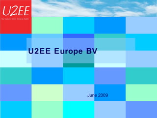 U2EE Europe BV June 2009 