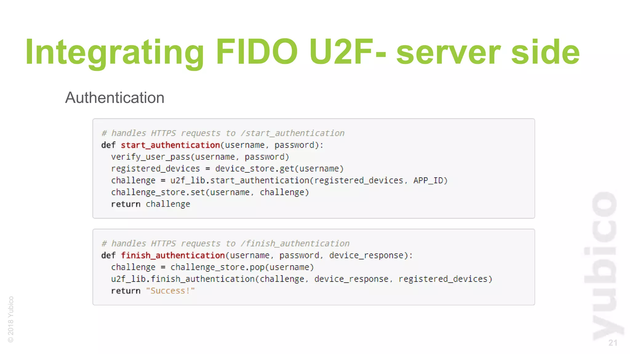 21
©2018Yubico
Integrating FIDO U2F- server side
Authentication
 