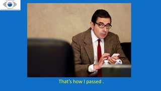 That’s how I passed .
 