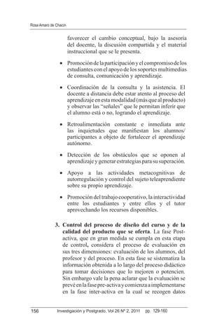 156 Investigación y Postgrado, Vol 26 Nº 2, 2011
favorecer el cambio conceptual, bajo la asesoría
del docente, la discusió...