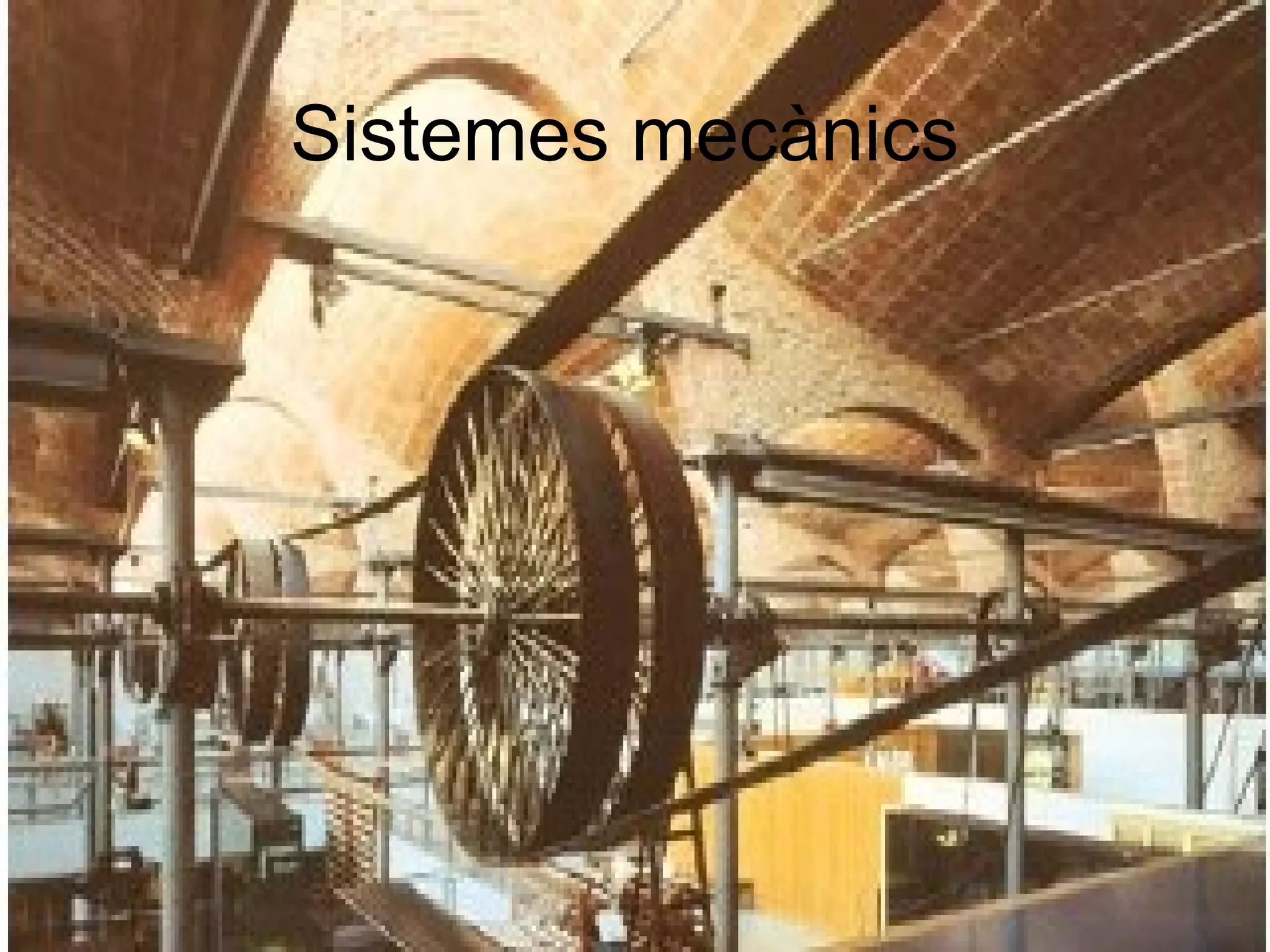 Sistemes mecànics
 