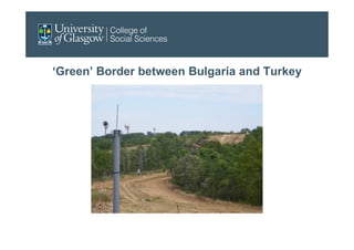 ‘Green’ Border between Bulgaria and Turkey
 