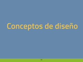 50
Conceptos de diseño
 
