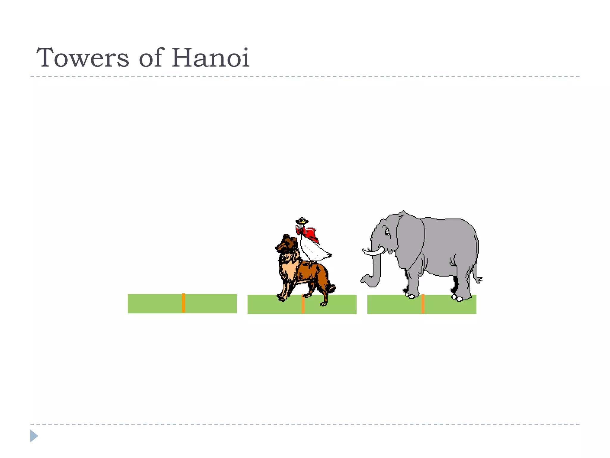 Towers of Hanoi
 