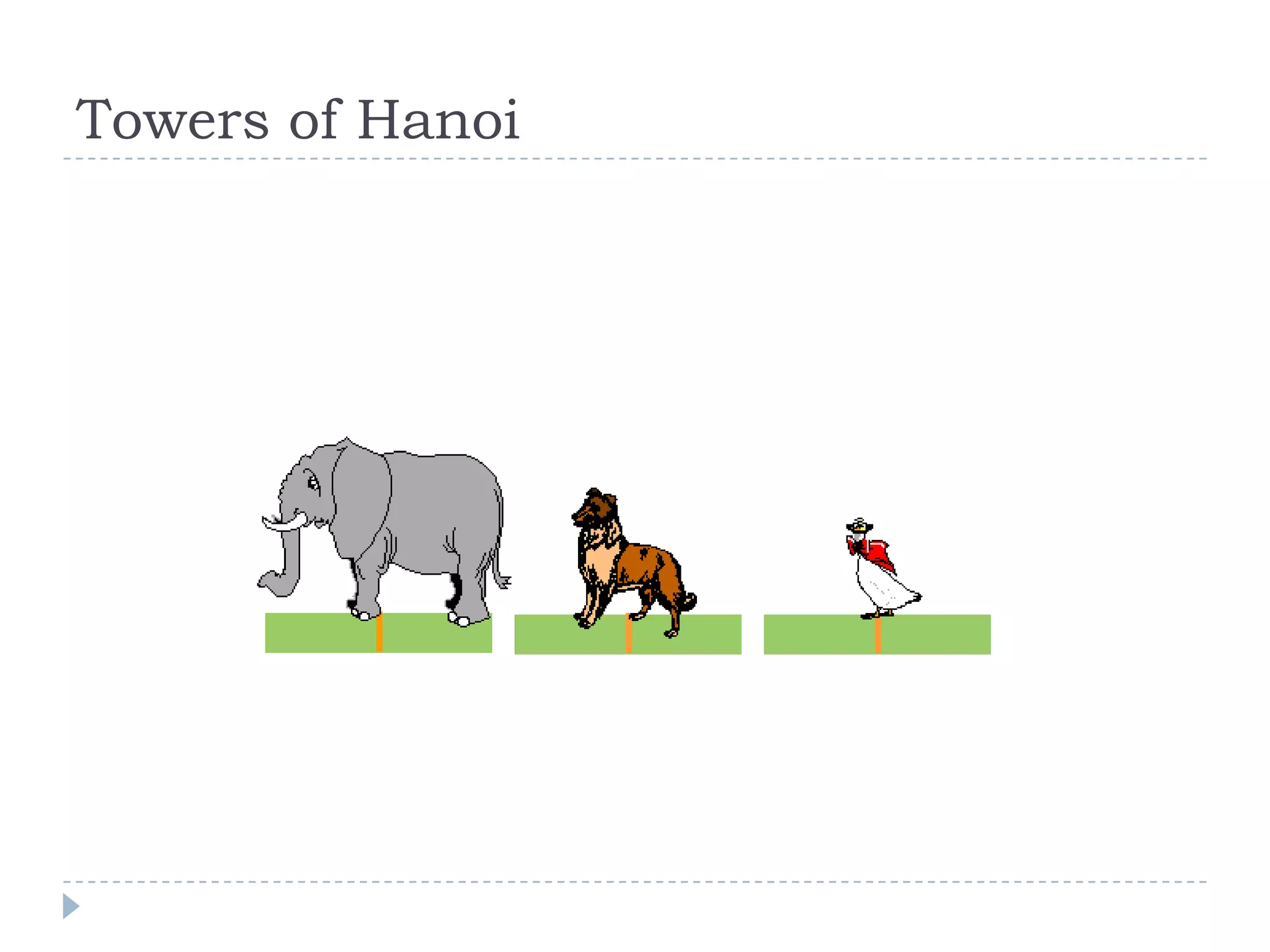 Towers of Hanoi
 