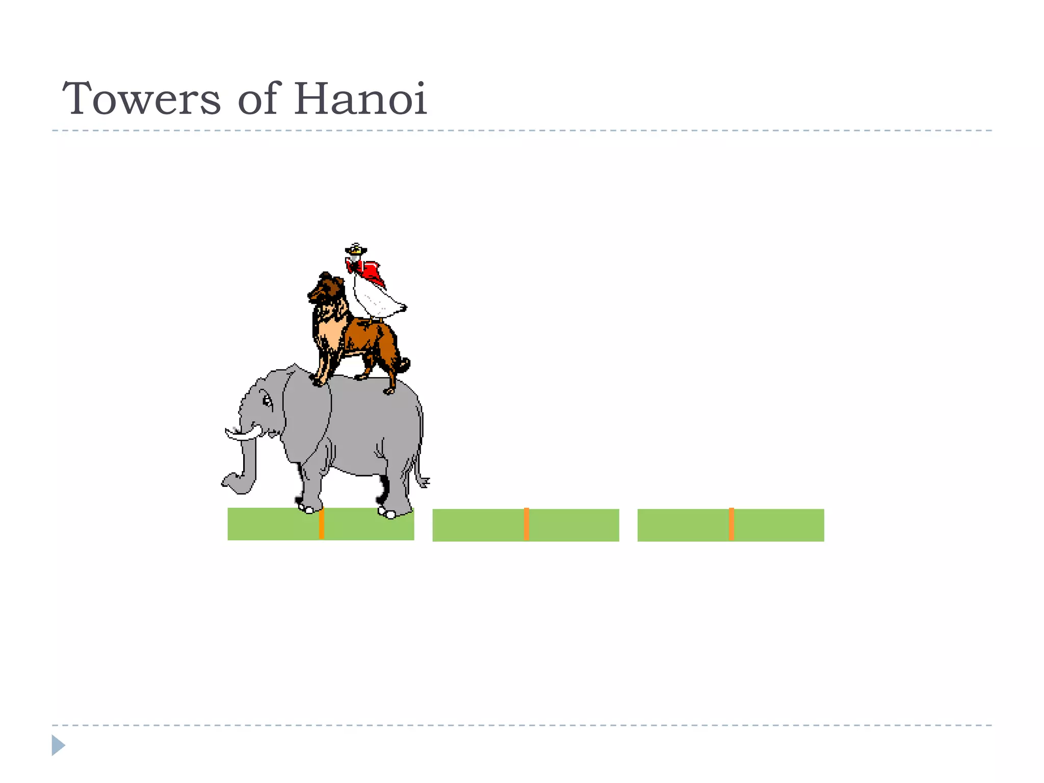 Towers of Hanoi
 