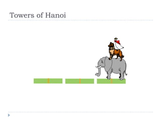 Towers of Hanoi
 