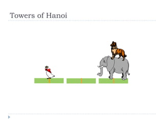 Towers of Hanoi
 