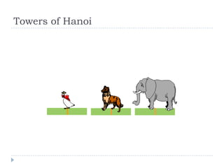 Towers of Hanoi
 