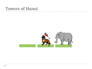Towers of Hanoi
 