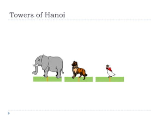 Towers of Hanoi
 