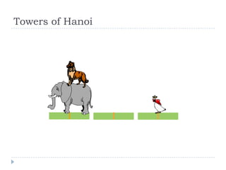Towers of Hanoi
 