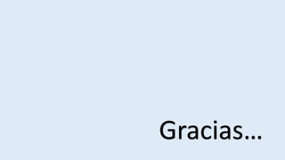 Gracias…
 