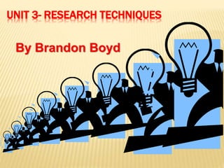 Creative Media BTEC- "Unit 3- Research Techniques" | PPTX