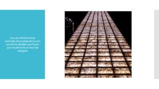 Lascasiinfinitaslineas
verticalesdelaesteladeluzson
unodelosdetallesquehacen
quevisualmenteseveamás
alargada
 