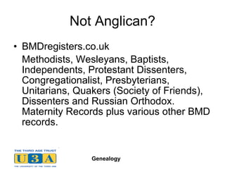 Not Anglican? BMDregisters.co.uk Methodists, Wesleyans, Baptists, Independents, Protestant Dissenters, Congregationalist, Presbyterians, Unitarians, Quakers (Society of Friends), Dissenters and Russian Orthodox. Maternity Records plus various other BMD records.  