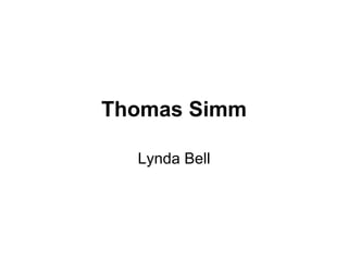 Thomas Simm Lynda Bell 