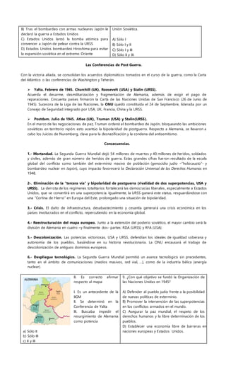 B) Tras el bombardeo con armas nucleares Japón le
declaró la guerra a Estados Unidos
C) Estados Unidos lanzó la bomba atóm...