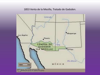 1853 Venta de la Mesilla, Tratado de Gadsden.
 
