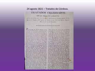24 agosto 1821 – Tratados de Córdova.
 