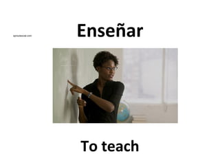 sproutsocial.com

Enseñar

To teach

 