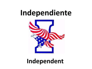 Independiente

Independent

 