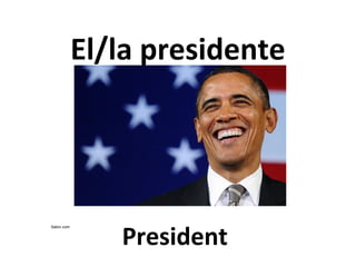 El/la presidente

Salon.com

President

 