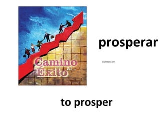 prosperar
soydelejido.com

to prosper

 