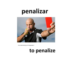 penalizar

http://cafeemarketing.com.br/tag/google-3/

to penalize

 