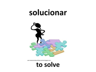 solucionar

cami-resoluciondeconflictos-camila.blogspot.com

to solve

 