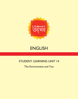 ENGLISH
STUDENT LEARNING UNIT 14
The Environment and You
 