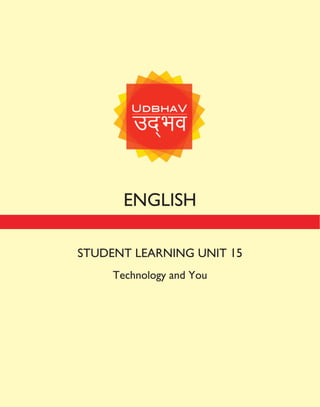 ENGLISH
STUDENT LEARNING UNIT 15
Technology and You
 