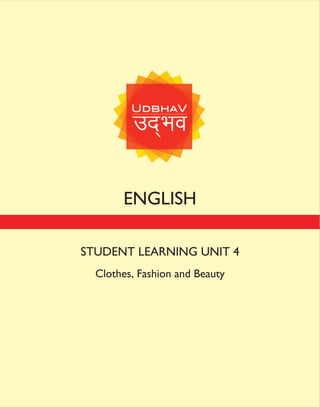 ENGLISH
STUDENT LEARNING UNIT 4
Clothes, Fashion and Beauty
 