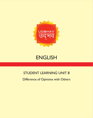 ENGLISH
STUDENT LEARNING UNIT 8
Difference of Opinions with Others
 