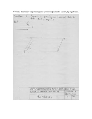 Problema 8 Construir un paralelogramo (romboide) dados los lados Y,Z y ángulo de Z.
 