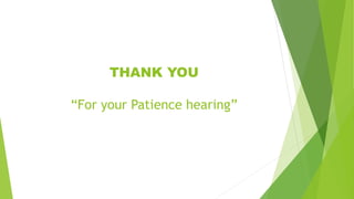 THANK YOU
“For your Patience hearing”
 