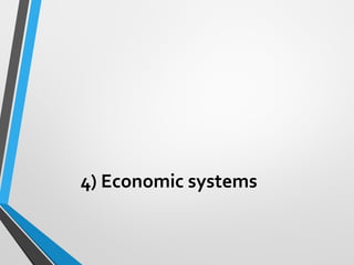 4) Economic systems
 