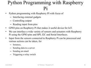 Python Programming with Raspberry
Pi
• Python programming with Raspberry PI with focus of
– Interfacing external gadgets
–...