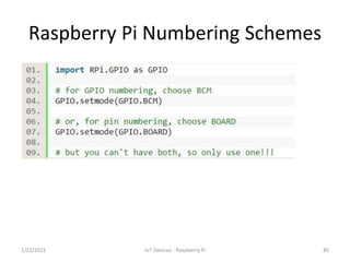 Raspberry Pi Numbering Schemes
851/12/2021 IoT Devices - Raspberry Pi
 