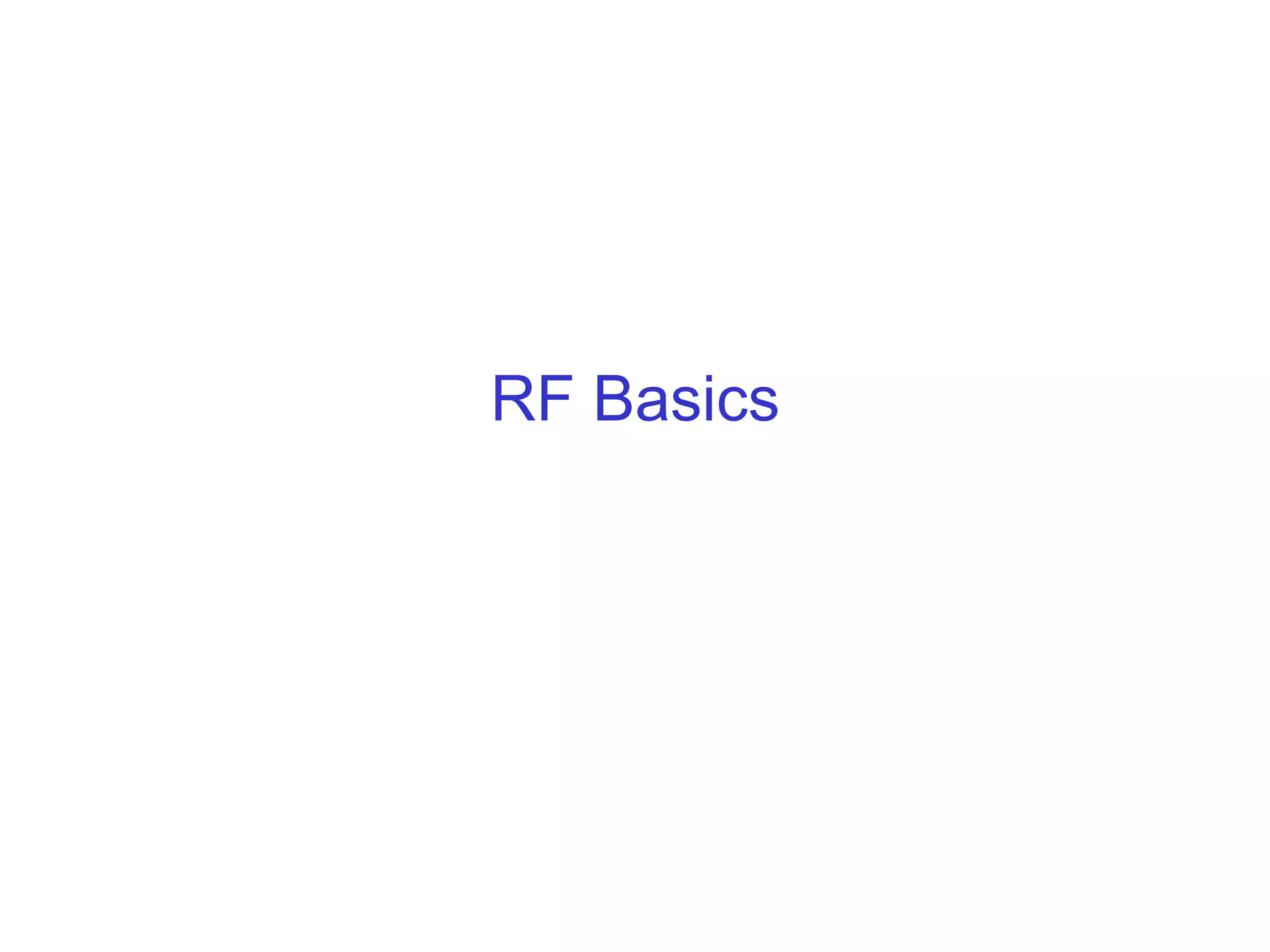 RF Basics
 